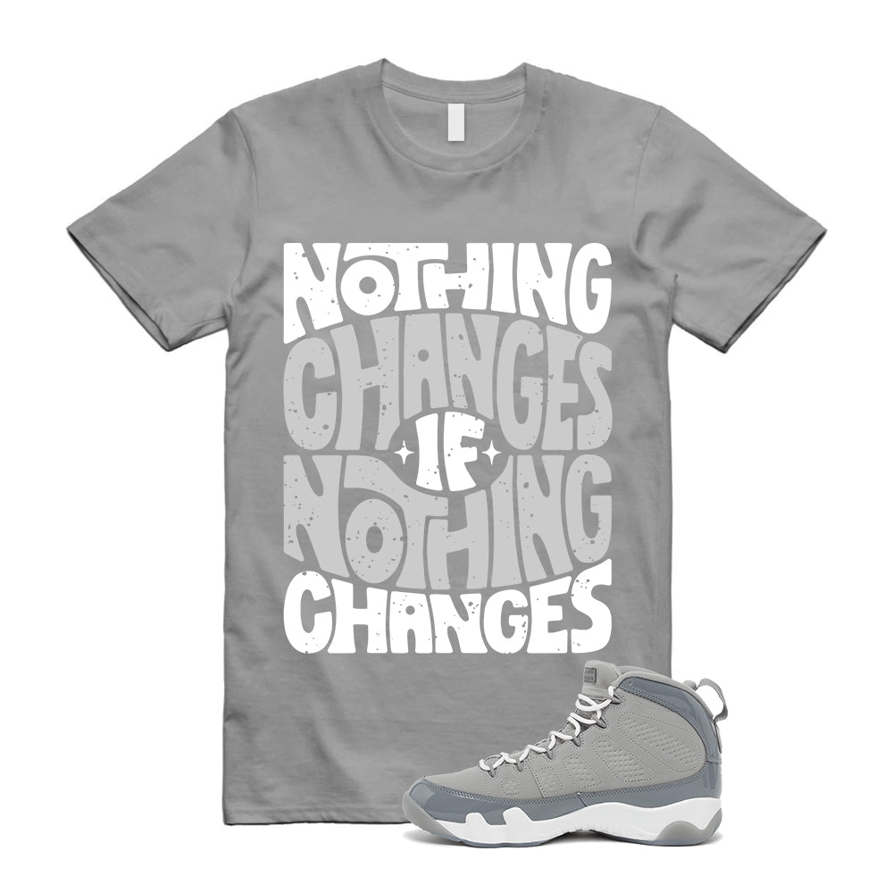 Jordan 9 Cool Grey Style Shirt To Match Nothing Changes T-Shirt
