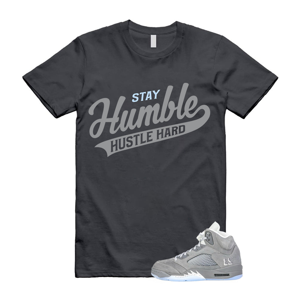 Air Jordan 5 Wolf Grey Shirt To Match Stay Humble Hustle Hard T-Shirt 2026