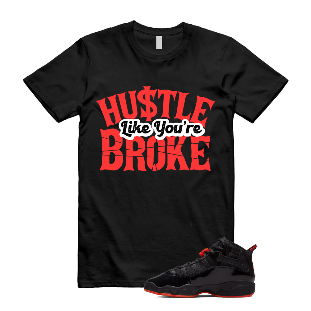 Jordan 6 Rings Black Infrared Shirt To Match BROKE T-Shirt 2026