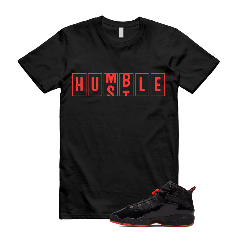 Jordan 6 Rings Black Infrared Shirt To Match Hustle Humble T-Shirt 2026