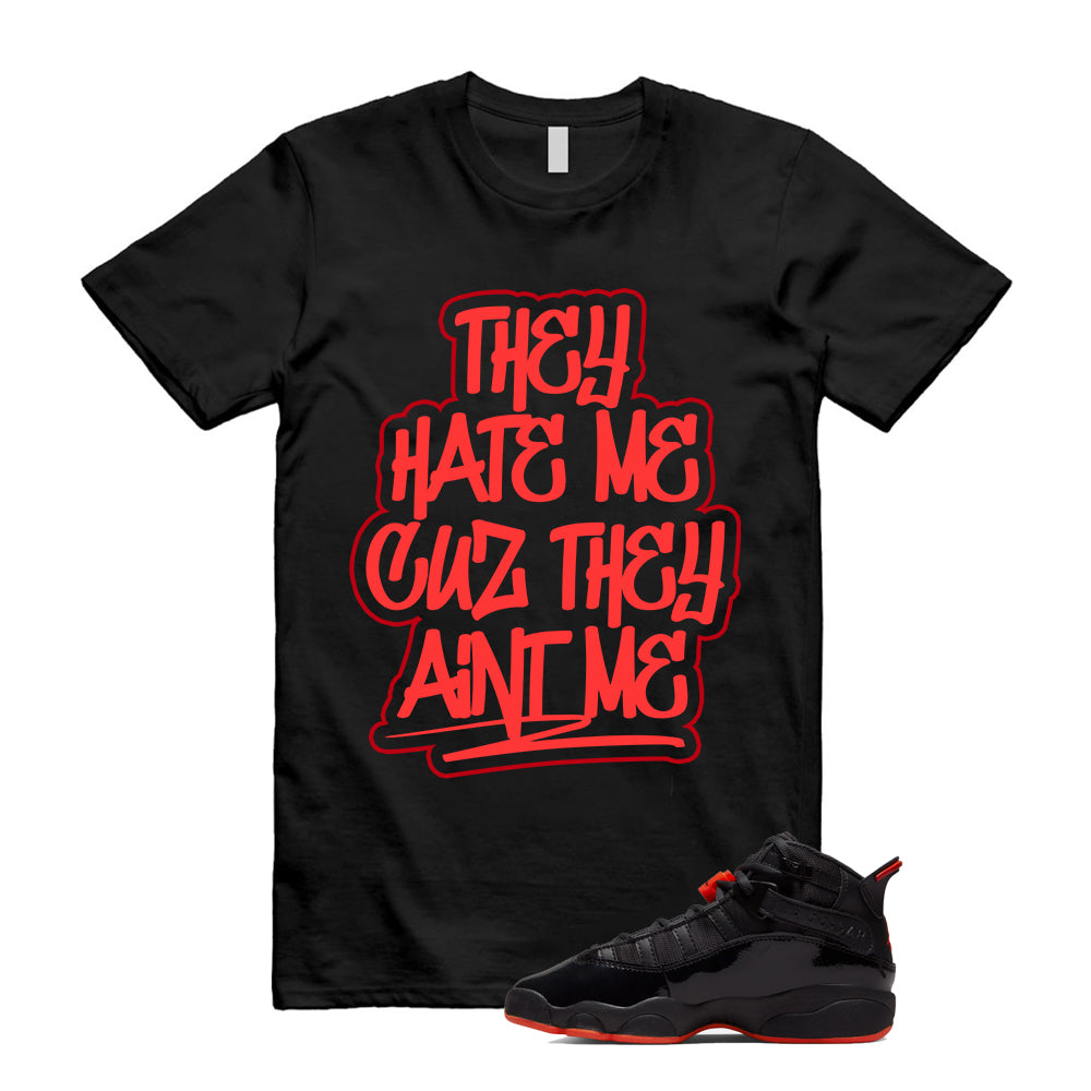 Jordan 6 Rings Black Infrared Shirt To Match Aint T-Shirt 2026