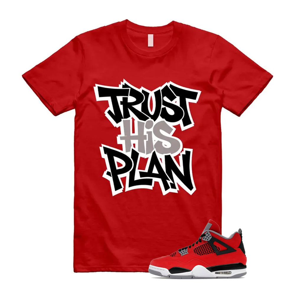 4 Toro Bravo Fire Red White Black Cement Grey 2026 Shirt To Match Trust His Plan T-Shirt