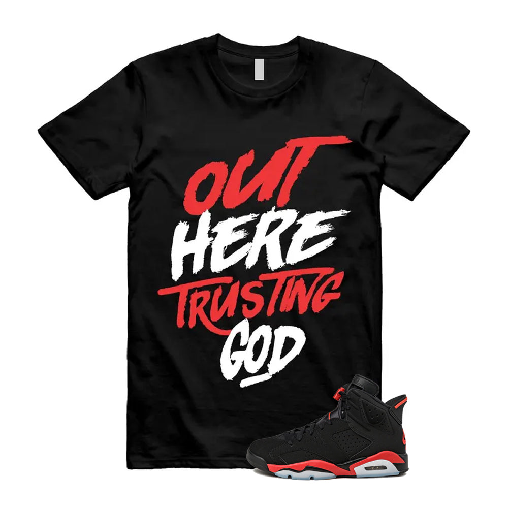 6 Infrared Salesman Black Red  Shirt To Match Out Here Trusting God T-Shirt 2026