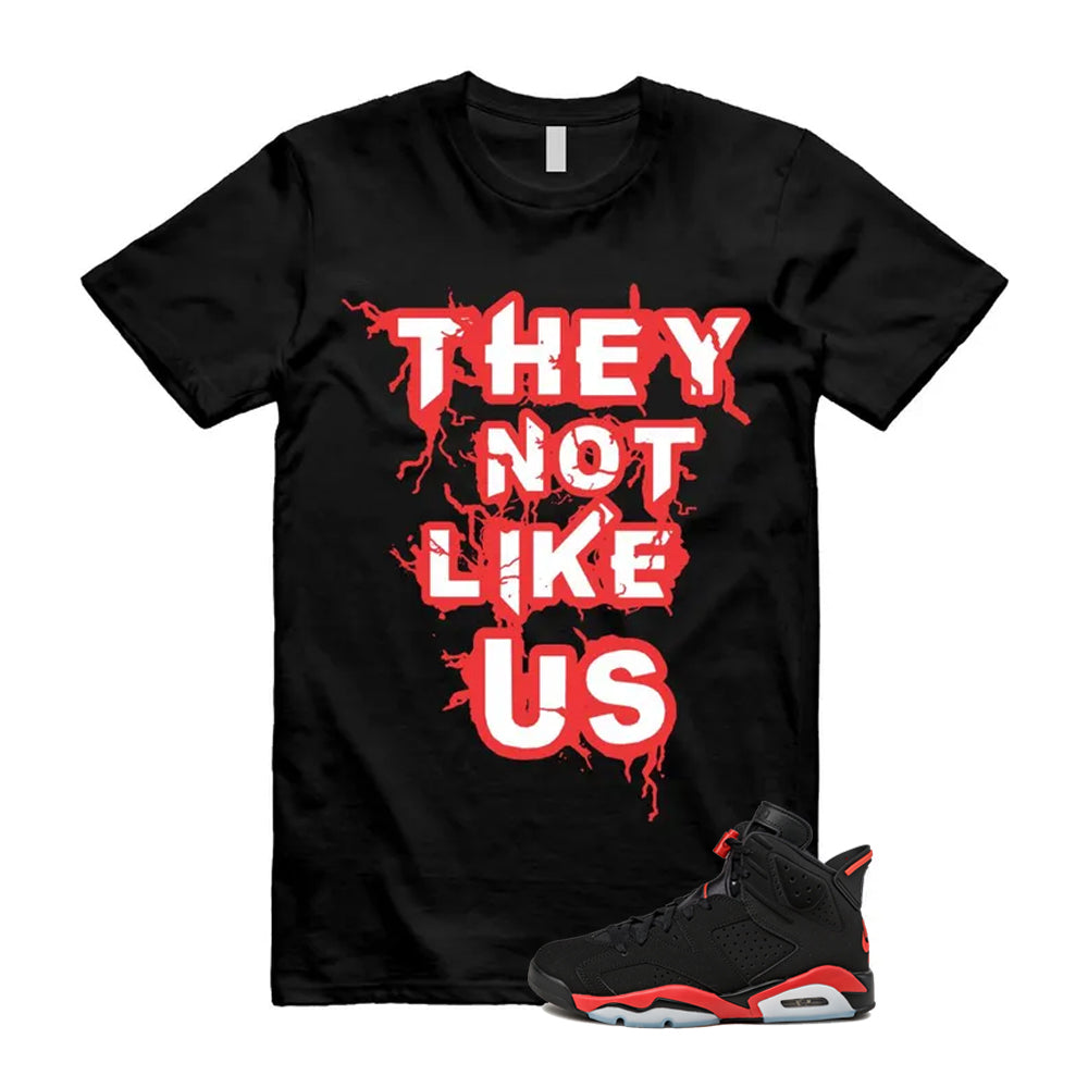 6 Infrared Salesman Black Red  Shirt To Match They Not Like Us T-Shirt 2026