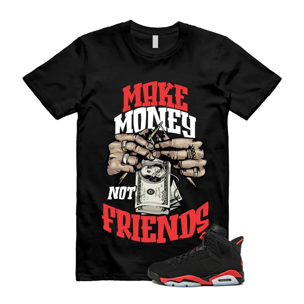 6 Infrared Salesman Black Red Shirt To Match Make Money Not Friends T-Shirt 2026