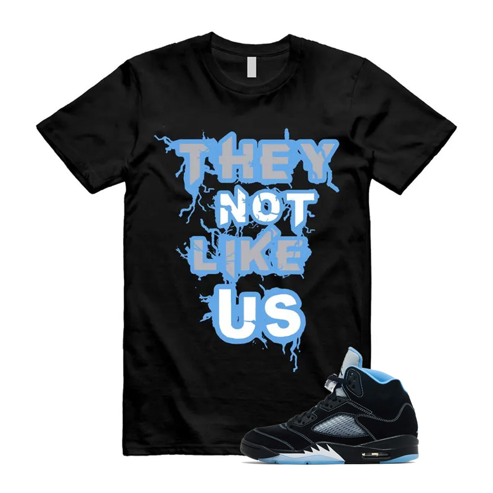 5 Black University Blue White 2026 Shirt To Match They Not Like Us T-Shirt