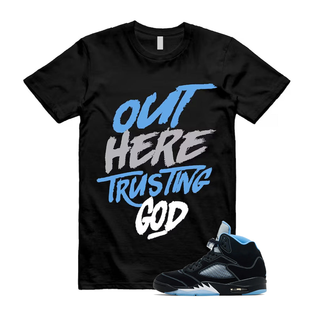 5 Black University Blue White 2026 Shirt To Match Out Here Trusting God T-Shirt