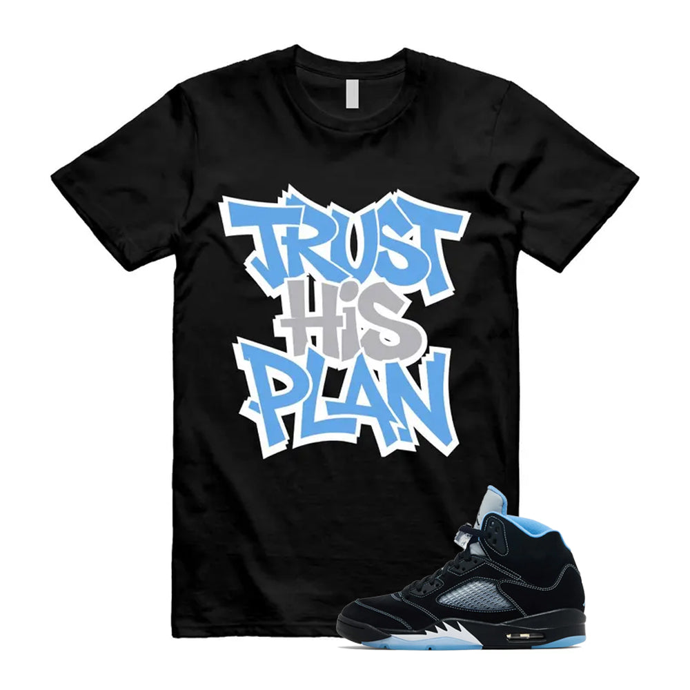 5 Black University Blue White 2026 Shirt To Match Trust His Plan T-Shirt