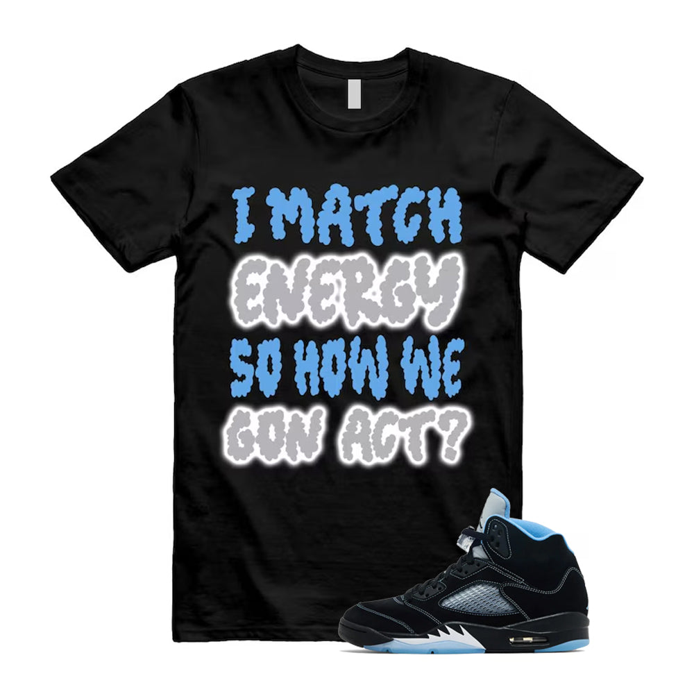 5 Black University Blue White 2026 Shirt To Match I Match Energy T-Shirt