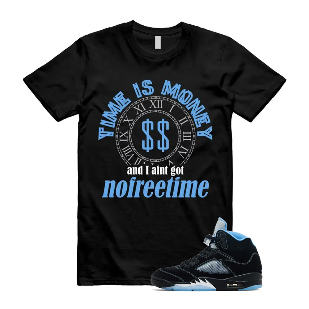 5 Black University Blue White 2026 Shirt To Match Time Is Money T-Shirt