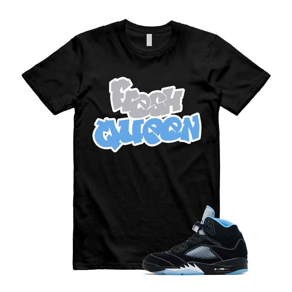 5 Black University Blue White 2026 Shirt To Match Fresh Queen T-Shirt