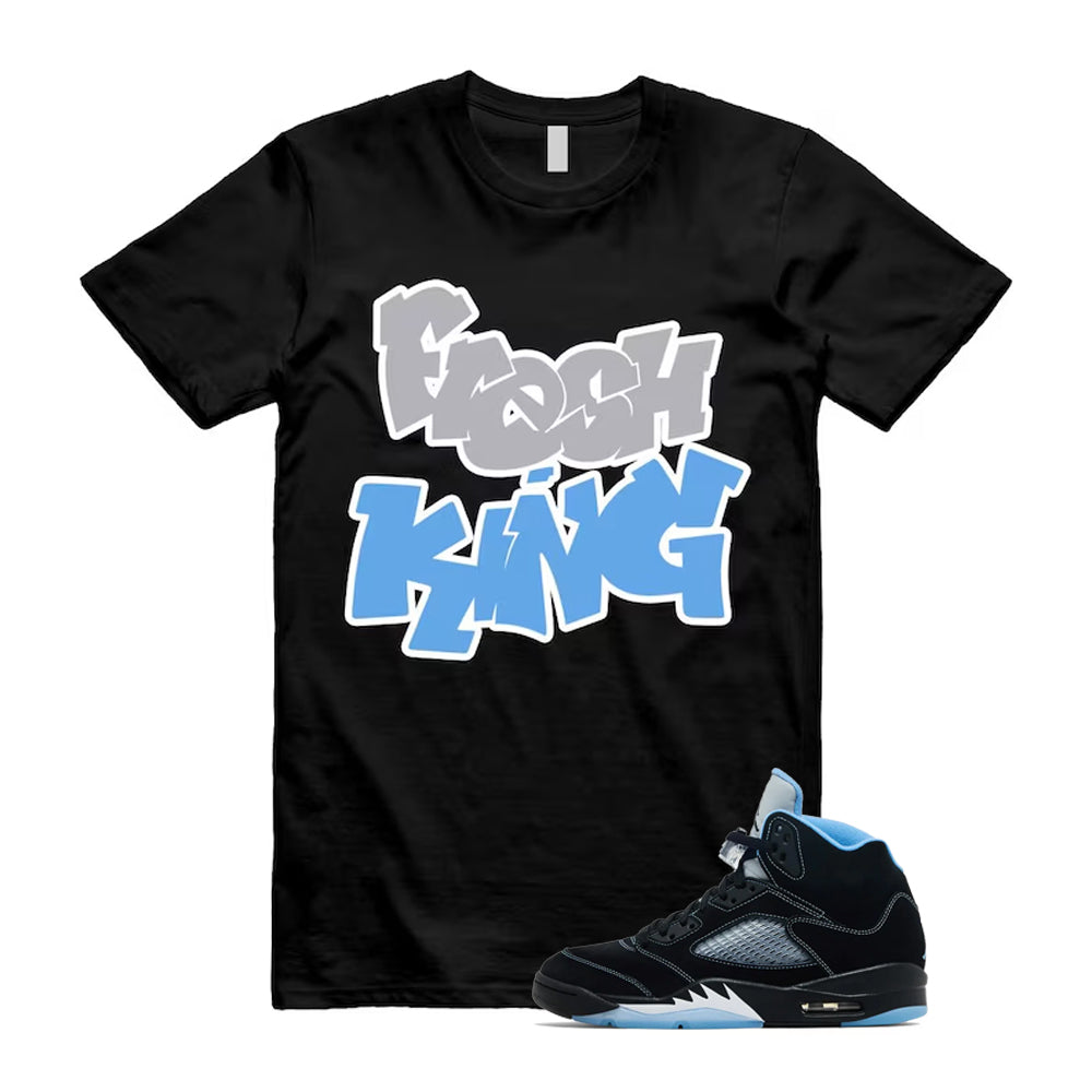 5 Black University Blue White 2026 Shirt To Match Fresh King T-Shirt