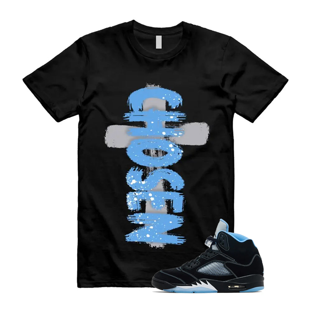 5 Black University Blue White 2026 Shirt To Match Chosen T-Shirt