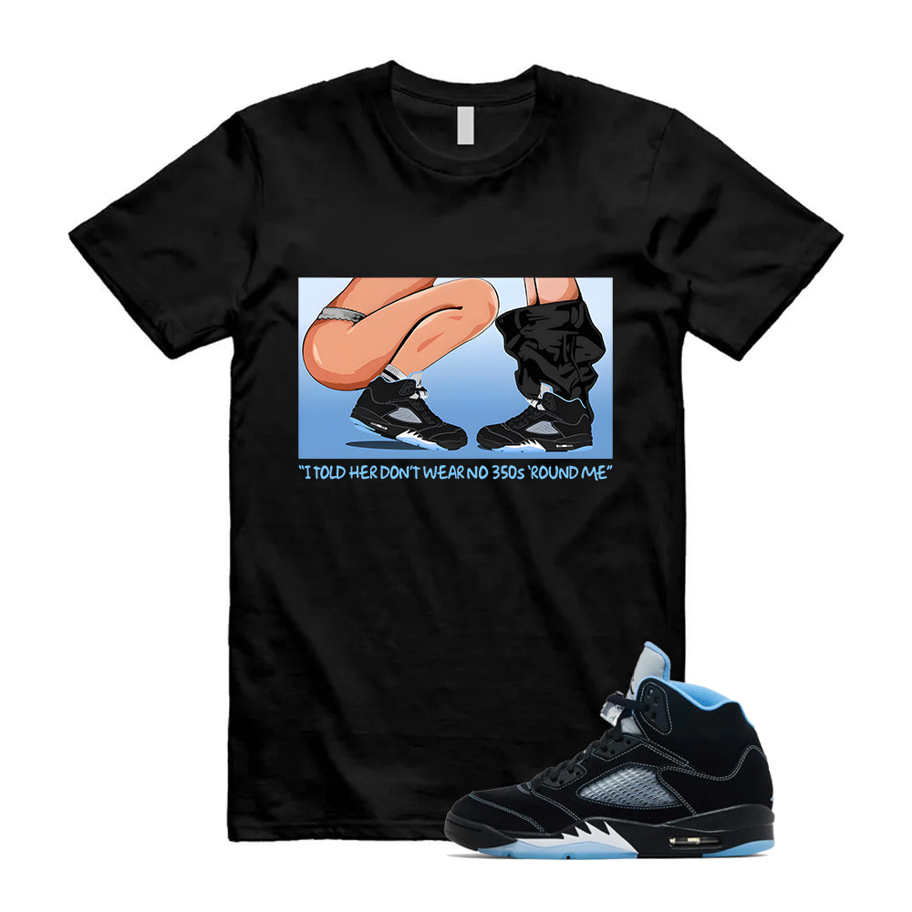 5 Black University Blue White 2026 Shirt To Match No 350s T-Shirt