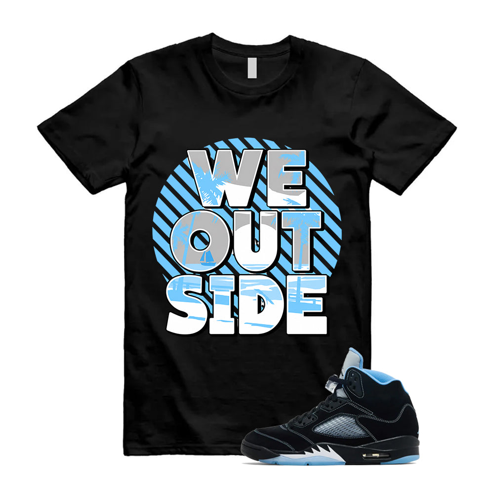 5 Black University Blue White 2026 Shirt To Match We Out Side T-Shirt