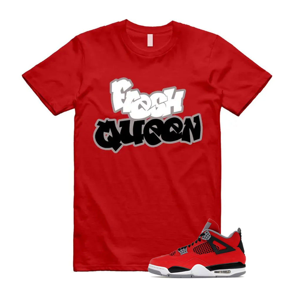 4 Toro Bravo Fire Red White Black Cement Grey 2026 Shirt To Match Fresh Queen T-Shirt