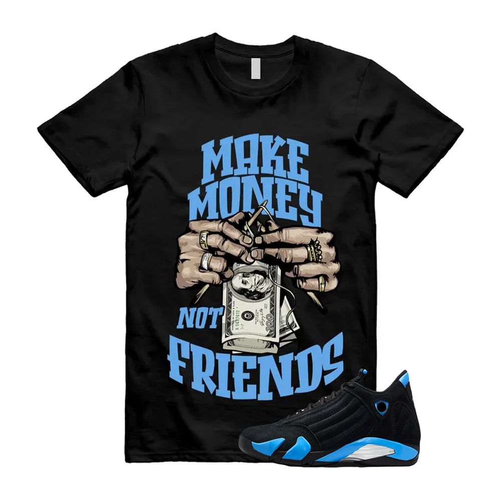 14 Black University Blue 2026 13 Shirt To Match Make Money Not Friends T-Shirt