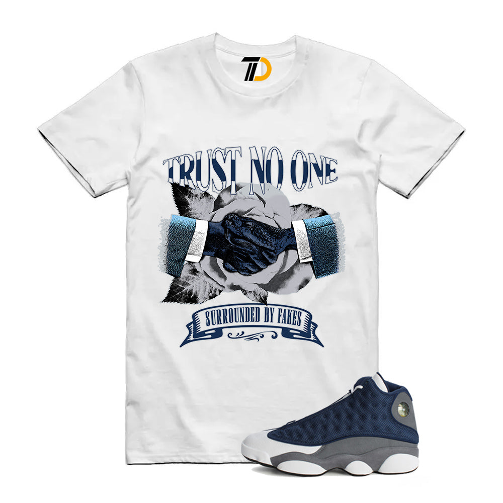 13s Flint Navy Grey White Shirt To Match Trust No One T-Shirt 2026