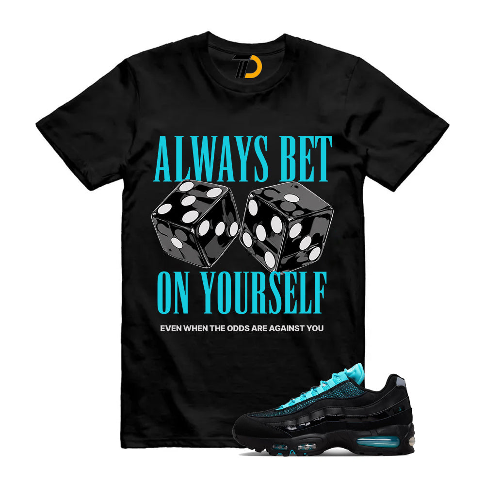 Air Max 95 Big Bubble SE Scorpion Black Gamma Blue Shirt To Match Always Bet On Yourself T-Shirt 2026