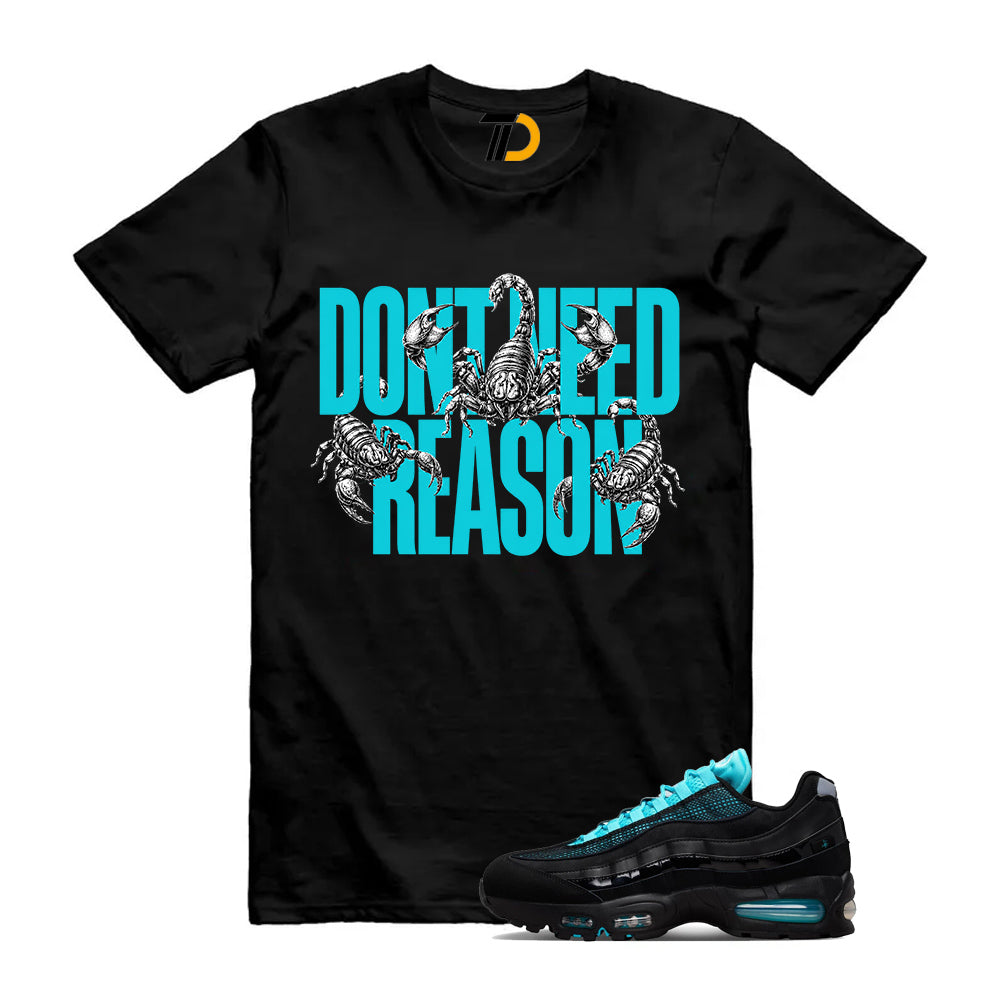 Air Max 95 Big Bubble SE Scorpion Black Gamma Blue Shirt To Match Don't Need Reason T-Shirt 2026
