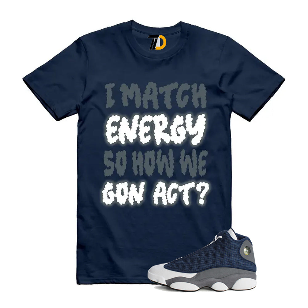 13s Flint Navy Grey White Shirt To Match I Match Energy T-Shirt 2026