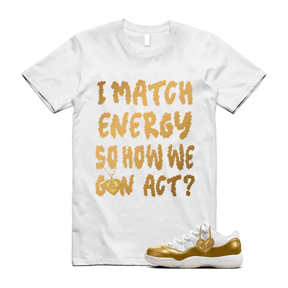 11 Low Mother's Day Gold White 2026 Shirt To Match I Match Energy T-Shirt