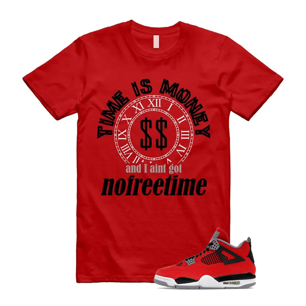 4 Toro Bravo Fire Red White Black Cement Grey 2026 Shirt To Match Time Is Money T-Shirt
