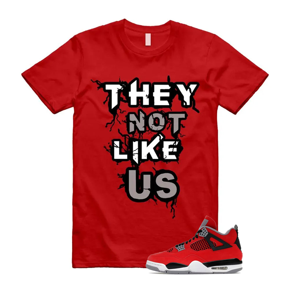 4 Toro Bravo Fire Red White Black Cement Grey 2026 Shirt To Match They Not Like Us T-Shirt