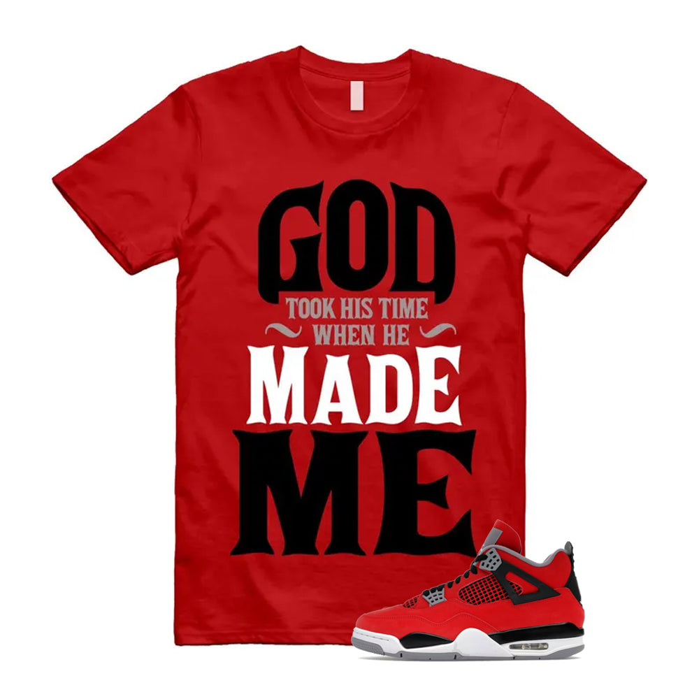 4 Toro Bravo Fire Red White Black Cement Grey 2026 Shirt To Match God Took His Time T-Shirt