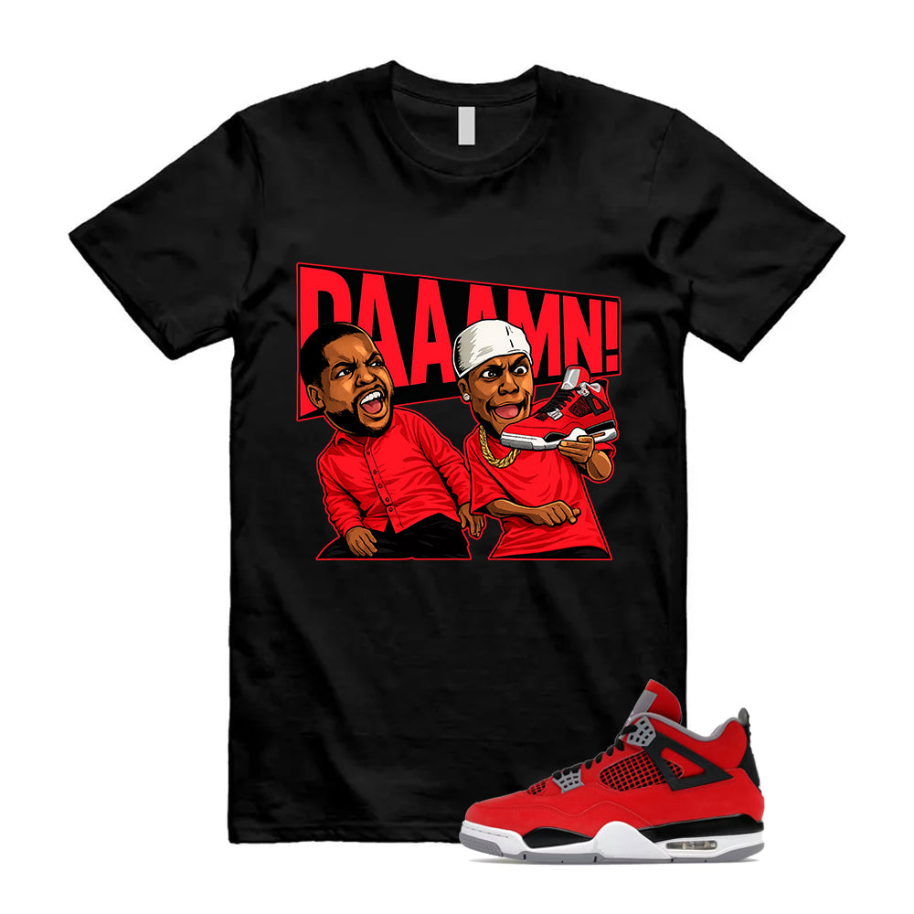 4 Toro Bravo Fire Red White Black Cement Grey 2026 Shirt To Match Daaamn T-Shirt