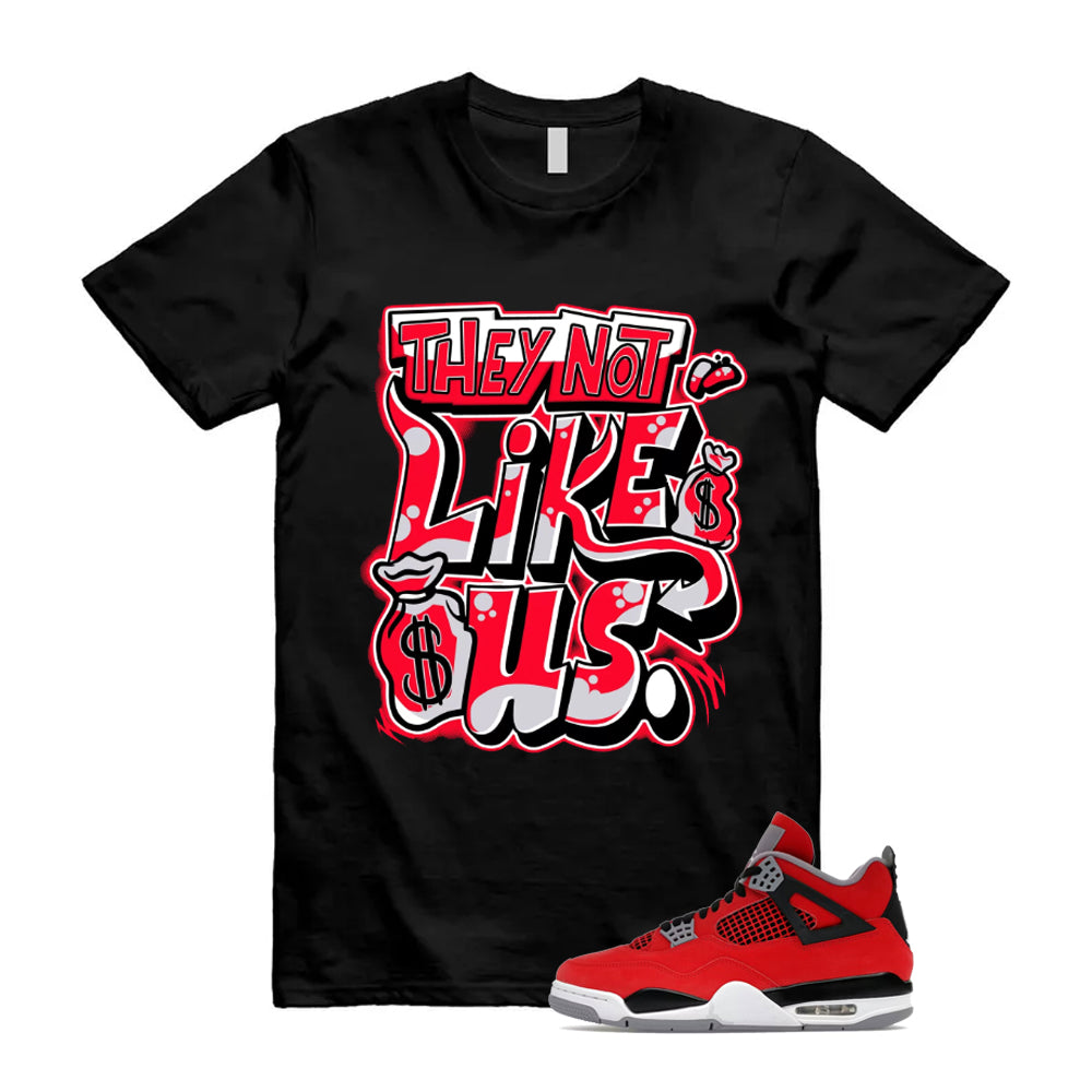 4 Toro Bravo Fire Red White Black Cement Grey 2026 Shirt To Match They Not Like Us T-Shirt
