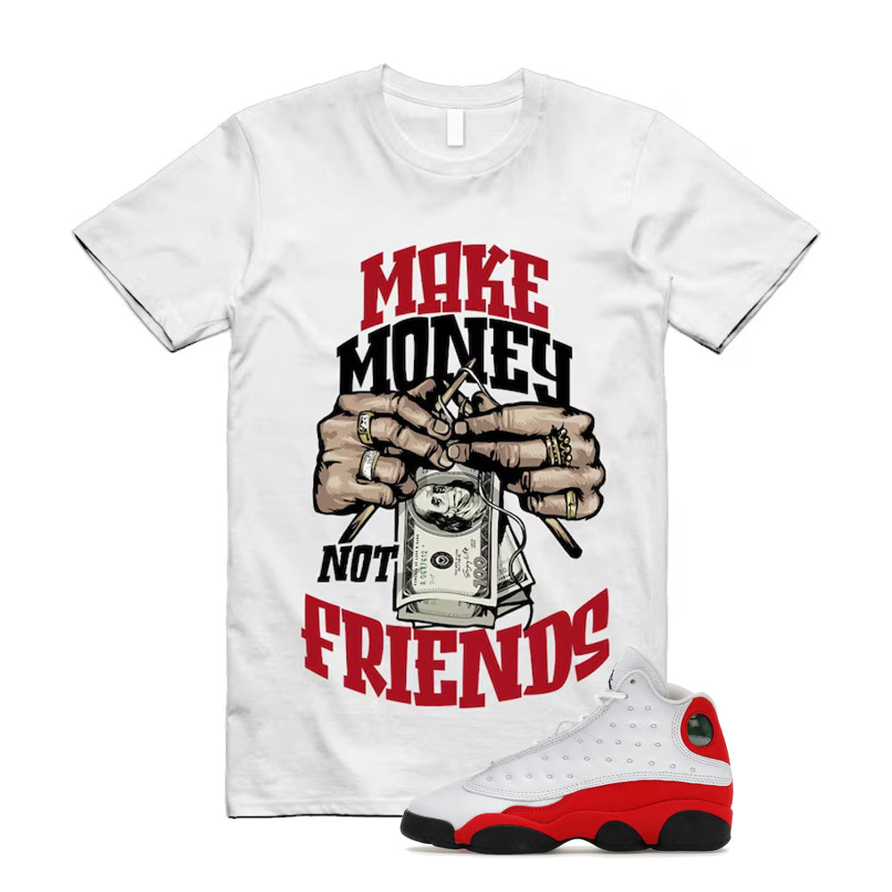 Air Jordan 13 Retro OG Chicago 2026 Shirt To Match Make Money Not Friends T-Shirt