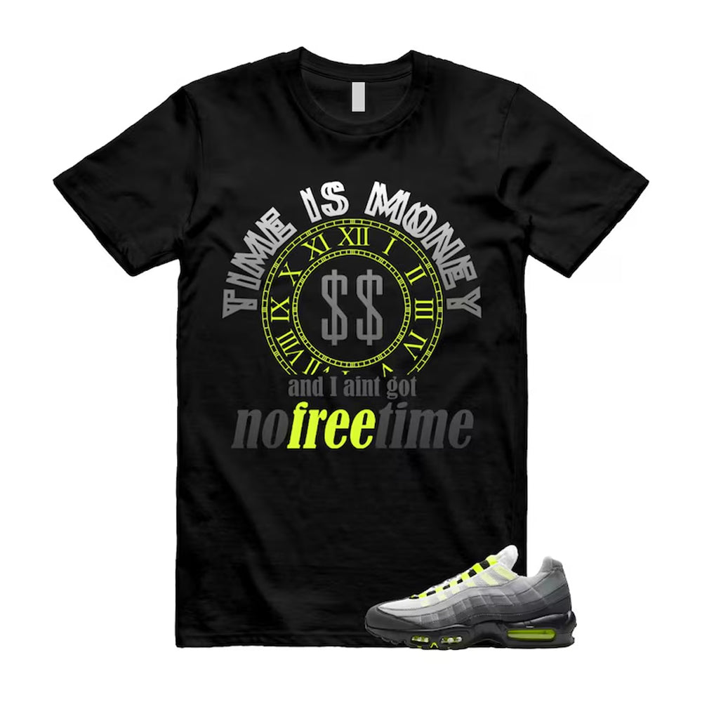 Air Max 95 OG Big Bubble Neon Shirt To Match Time Is money T-Shirt 2026