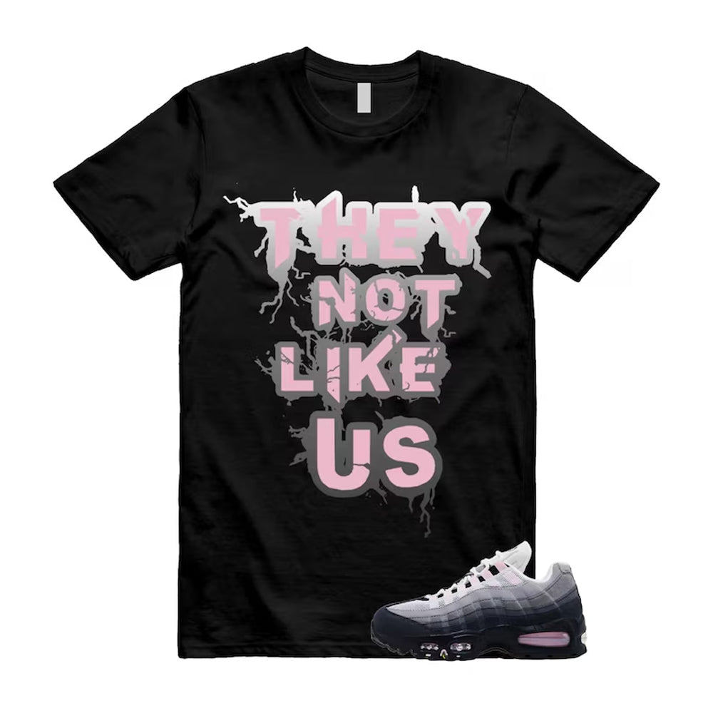 Air Max 95 Pink Foam Black White OG Big Bubble Shirt To Match They Not Like Us T-Shirt 2026