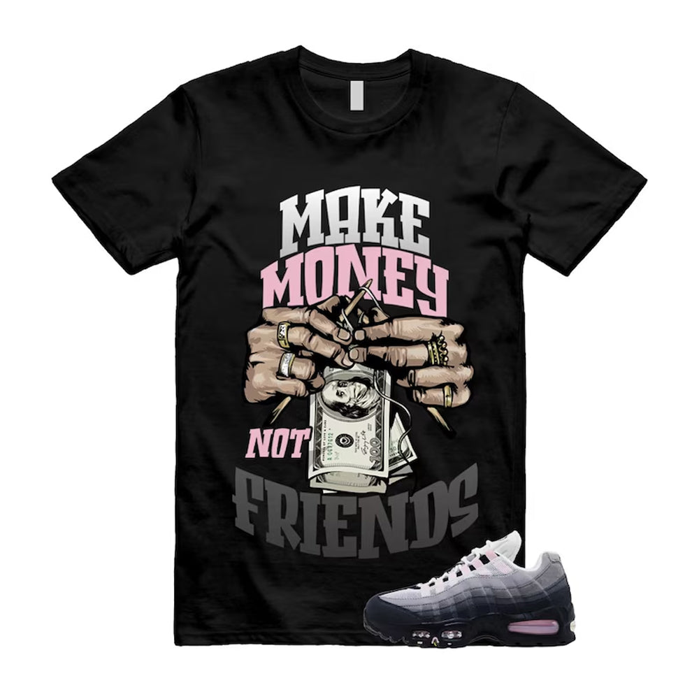 Air Max 95 Pink Foam Black White OG Big Bubble Shirt To Match Make Money Not Friends T-Shirt 2026