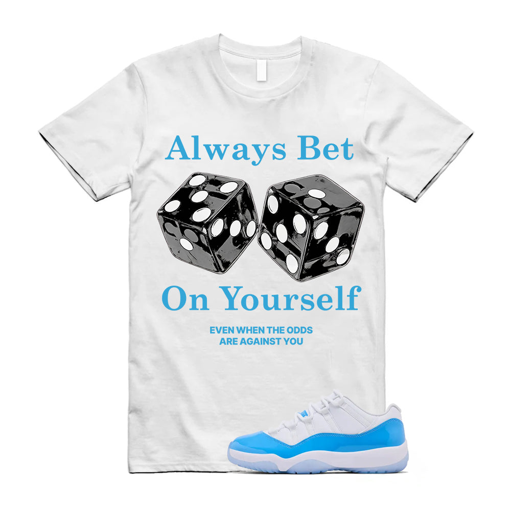 Air Jordan 11 University Blue 2026 Shirt To Match Always Bet On Yourself T-Shirt