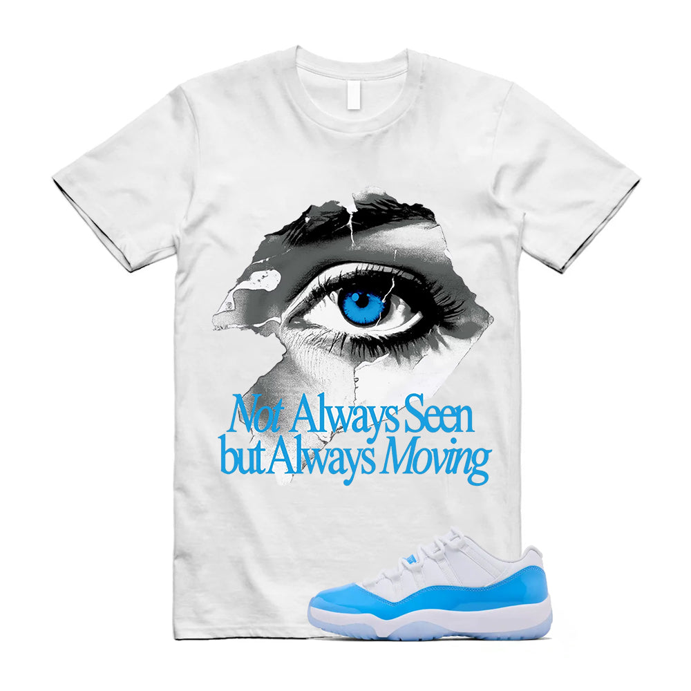 Air Jordan 11 University Blue 2026 Shirt To Match Not Always Seen But Always Moving T-Shirt