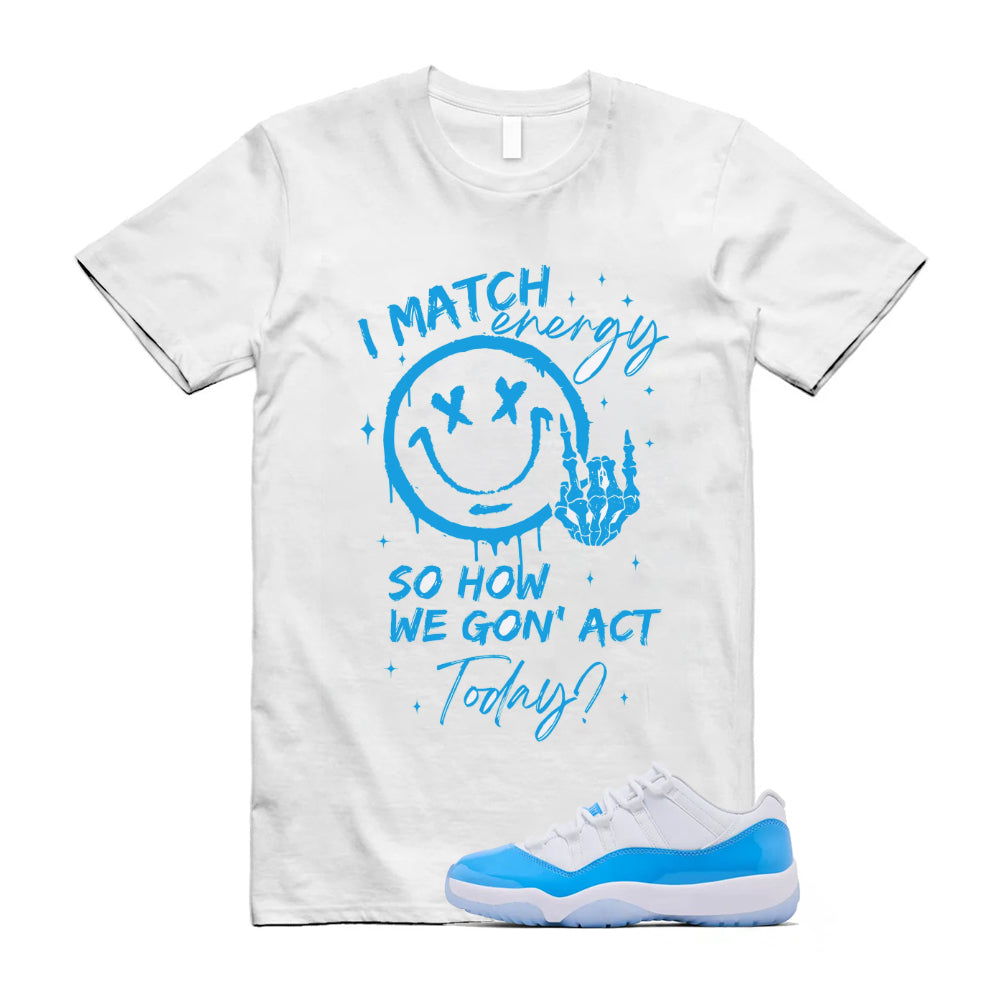 Air Jordan 11 University Blue 2026 Shirt To Match I Match Energy T-Shirt