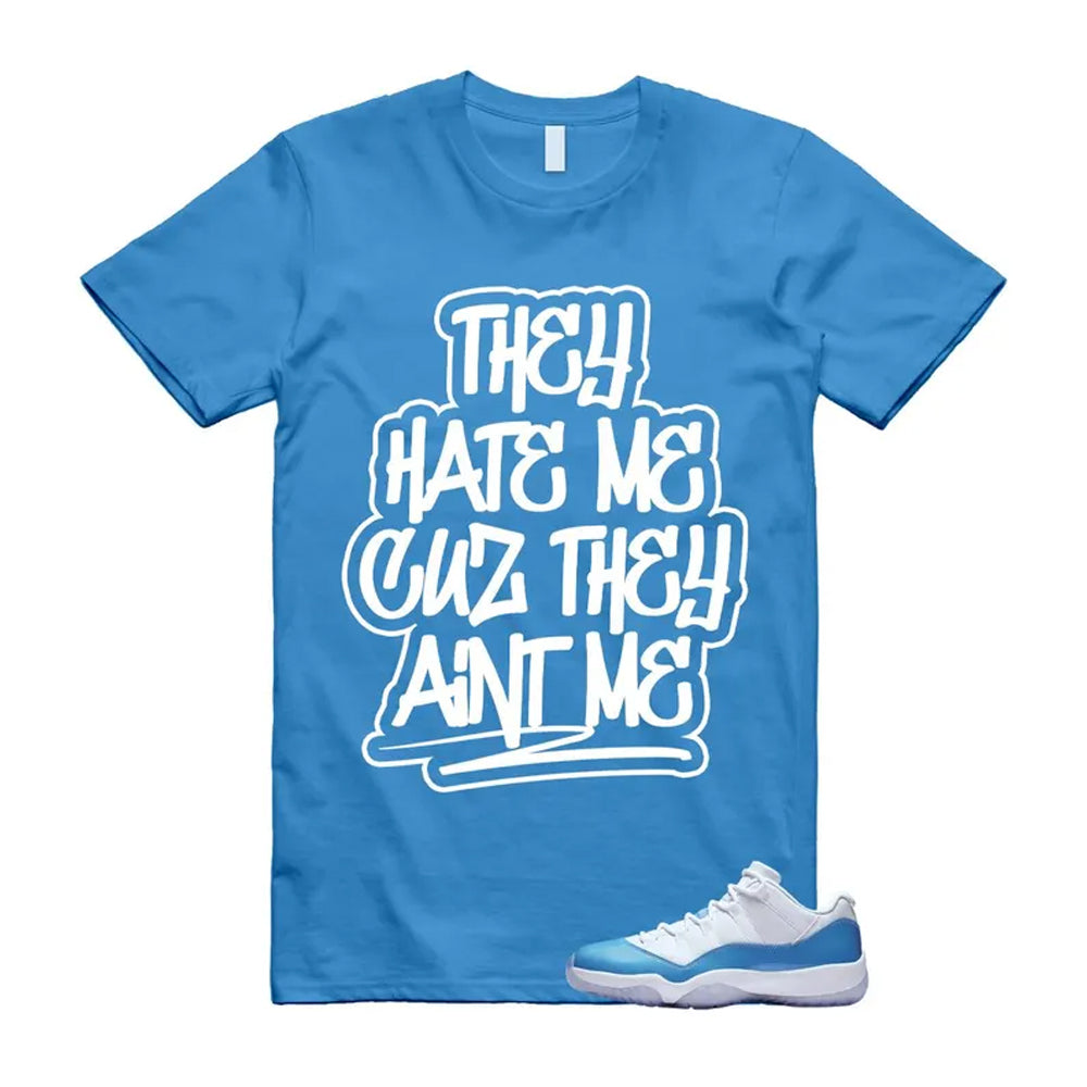 Air Jordan 11 University Blue 2026 Shirt To Match They Hate Me T-Shirt