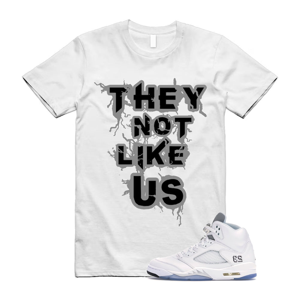 Jordan 5 Retro White Metallic Silver Black 2026 Shirt To Match They Not Like Us T-Shirt