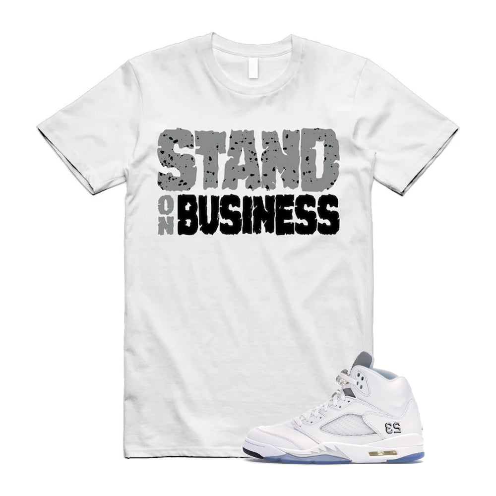 Jordan 5 Retro White Metallic Silver Black 2026 Shirt To Match Stand On Business T-Shirt