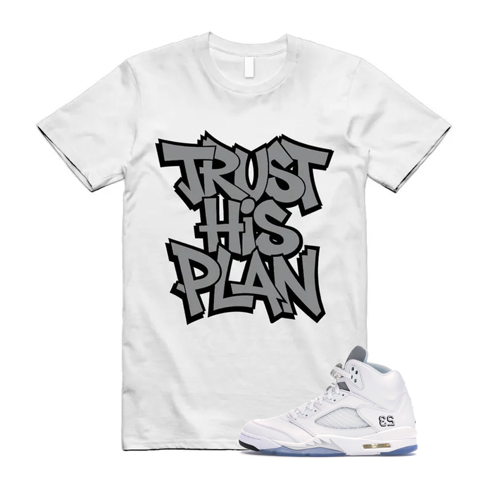 Jordan 5 Retro White Metallic Silver Black 2026 Shirt To Match Trust His Plan T-Shirt