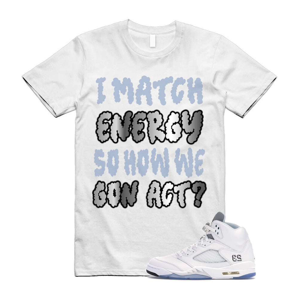 Jordan 5 Retro White Metallic Silver Black 2026 Shirt To Match Energy T-Shirt