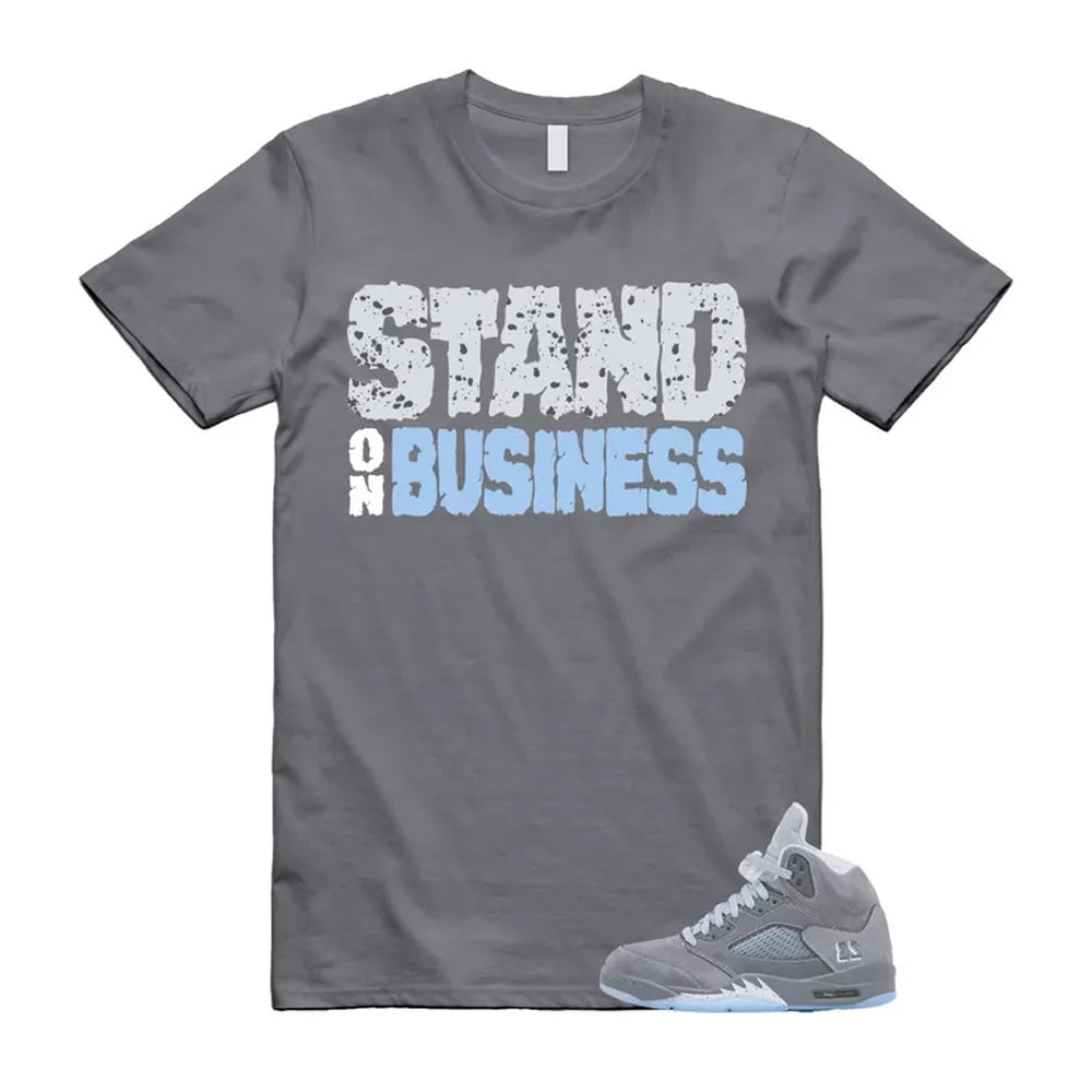 Air Jordan 5 Wolf Grey Shirt To Match Stand On Business T-Shirt 2026