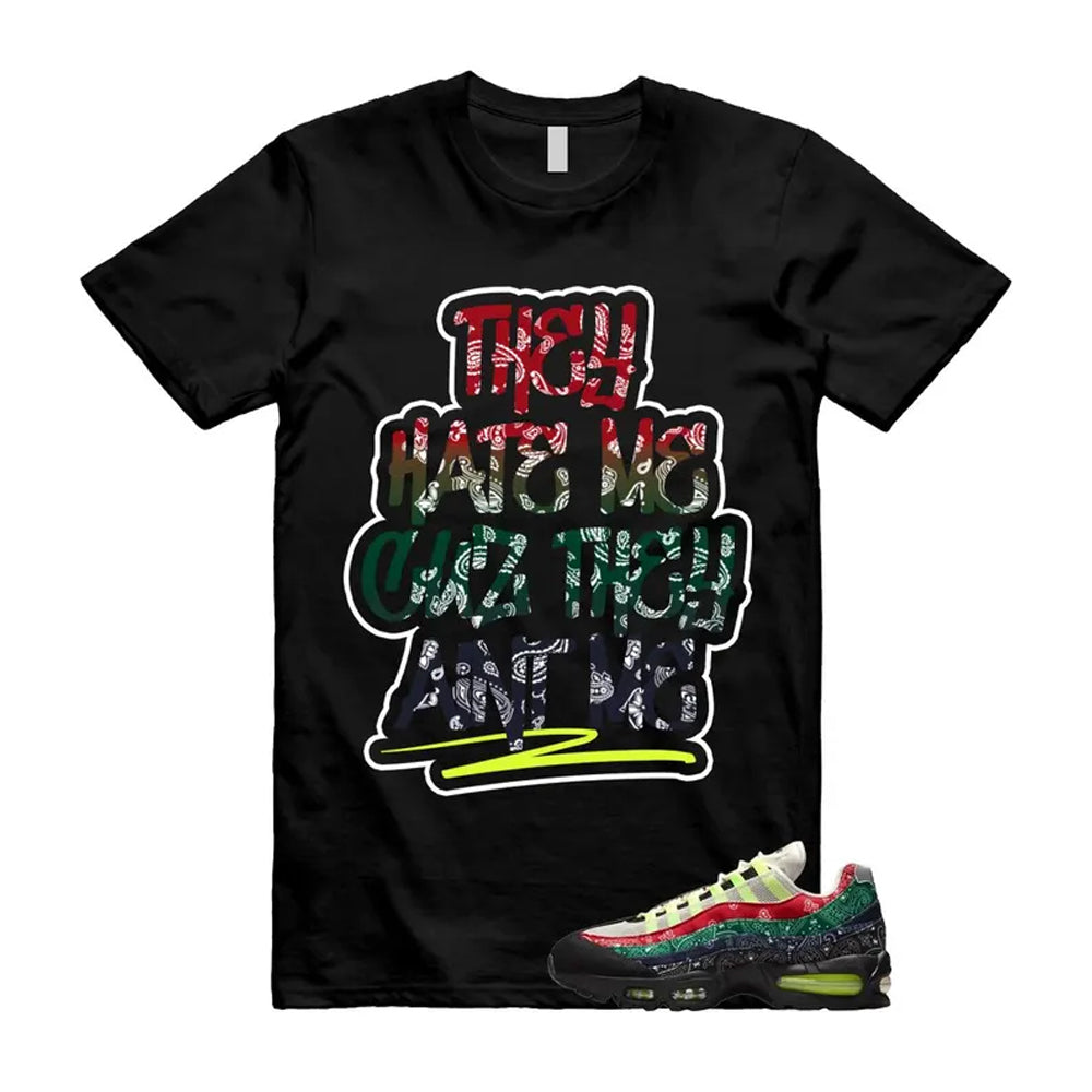 Air Max 95 Paisley Bandana Big Bubble Neon Volt Red Green Black Navy Shirt To Match They Hate Me T-Shirt 2026