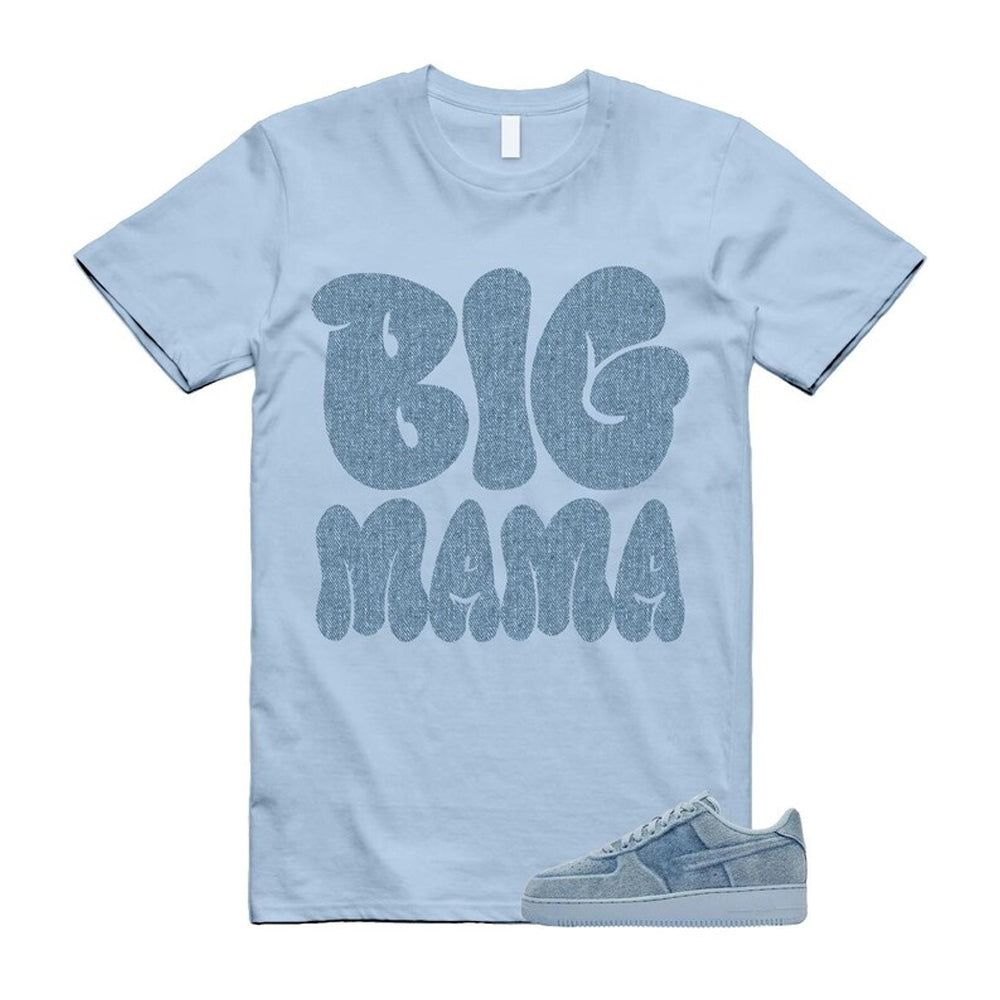 Air Force 1 Denim Light Armory Blue Shirt To Match Big Mama T-Shirt 2026