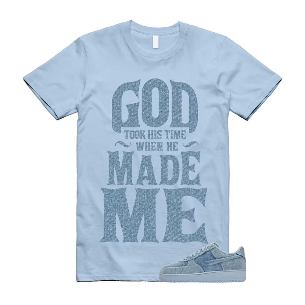 Air Force 1 Denim Light Armory Blue Shirt To Match God Took His Time T-Shirt 2026