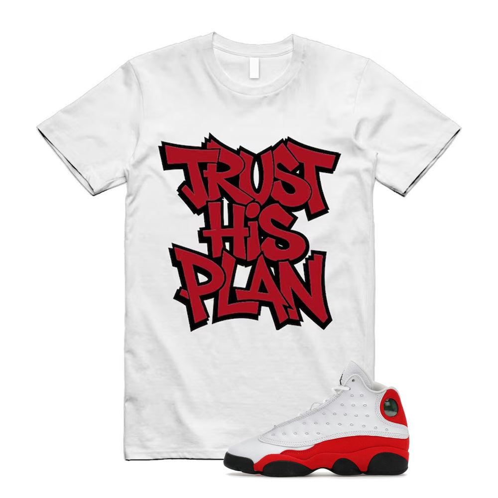 Air Jordan 13 Retro OG Chicago 2026 Shirt To Match Trust His Plan T-Shirt