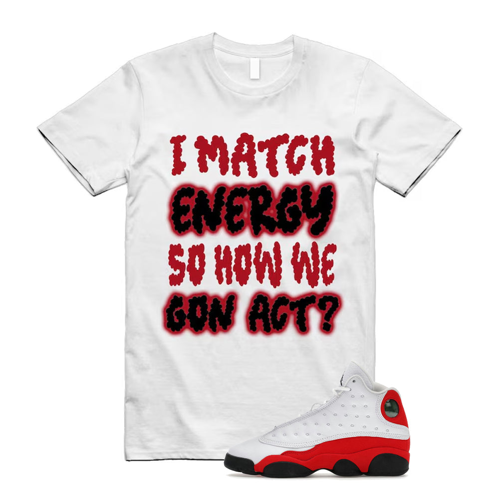 Air Jordan 13 Retro OG Chicago 2026 Shirt To Match I Match Energy T-Shirt