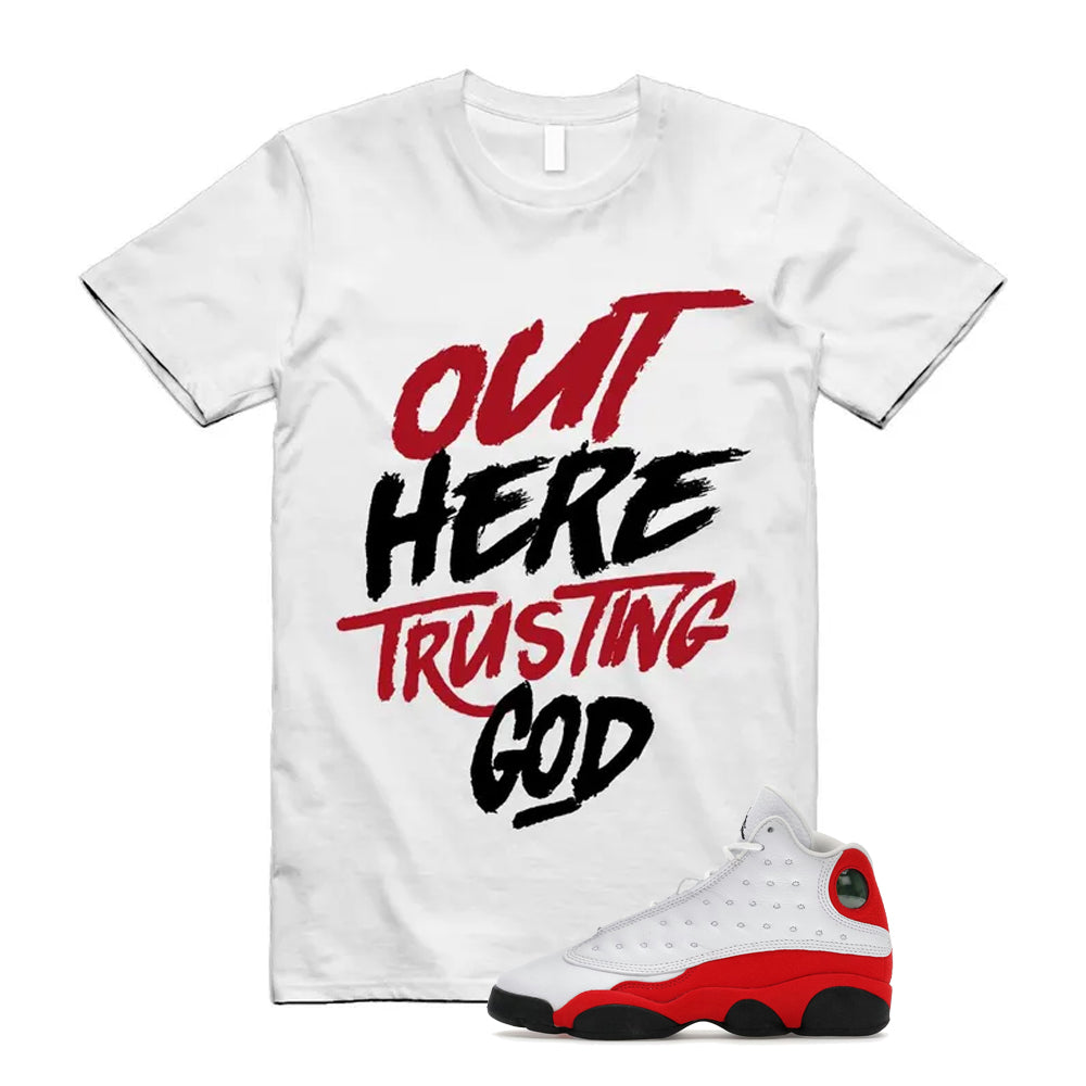 Air Jordan 13 Retro OG Chicago 2026 Shirt To Match Out Here Trusting God T-Shirt
